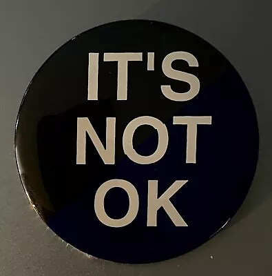 Vintage   IT'S NOT OK   Pinback Button Badge 1990's  2 1/4inches Pre-owned • $14.99