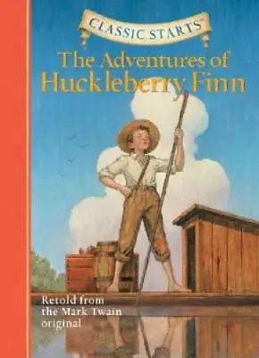 The Adventures Of Huckleberry Finn (Classic Starts) - Hardcover - GOOD • $3.76