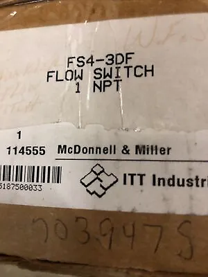 ITT McDonnell & Miller FS4-3DF Flow Switch 1  NPT PN 114555 • $154.95