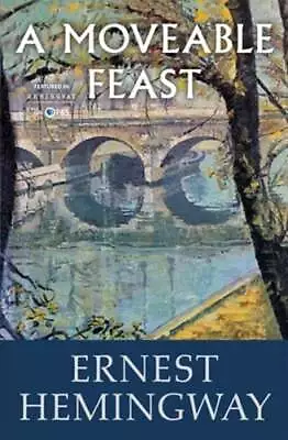 A Moveable Feast By Ernest Hemingway: New • $18.10