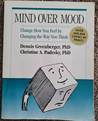 Mind Over Mood Book Self Help/ Psychology Dennis Greenberger/ Christine Padesky • £14.99