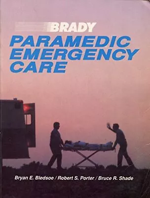 BRADY PARAMEDIC EMERGENCY CARE By Bryan E. Bledsoe *Excellent Condition* • $24.49