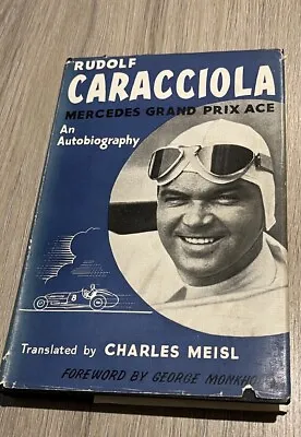 Rudolf Caracciola Mercedes Grand Prix Ace By Charles Meisl Pub 1955 • £25