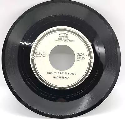 MAC WISEMAN {Bluegrass 45} WHEN THE ROSES BLOOM / WHAT A WASTE OF A GOOD CORN ♫ • $6