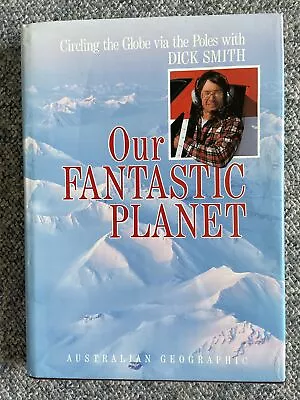 Our Fantastic Planet By Dick Smith (Paperback 1991) • $38.99