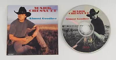 Mark Chesnutt - Almost Goodbye - CD • $3.99