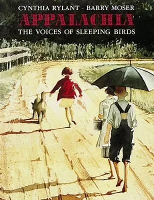 Appalachia: The Voices Of Sleeping Birds By Rylant Cynthia  Hardcover • $4.47