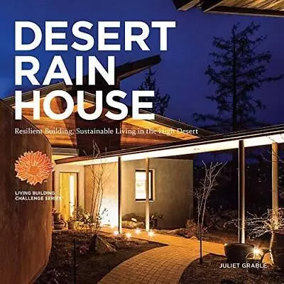 Desert Rain House: Resilient Building Sustainable Living In The High - GOOD • $6.87