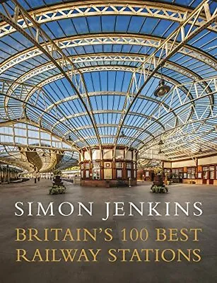 Britain's 100 Best Railway StationsSimon Jenkins • £4.30