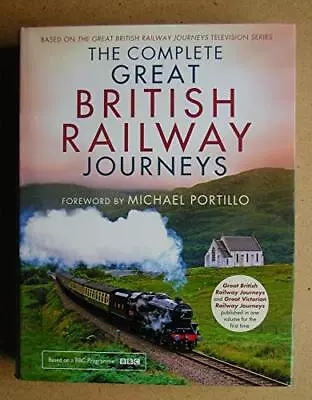 The Complete Great British Railway Journeys By Michael Portillo Book The Cheap • £3.49