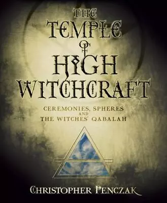 The Temple Of High Witchcraft: Ceremonies Spheres And The Witches' Qabalah (Pen • $18.68