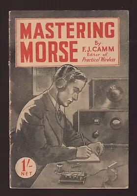 Booklet - Mastering Morse By F J Camm - 2nd Edition - Morse Code • £3.99