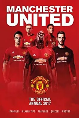 The Official Manchester United Annual 2017 Grange Communications • £4.73