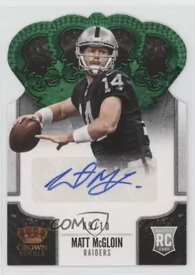 2013 Crown Royale Green Die-Cut Signatures /10 Matt McGloin #169 Rookie Auto RC • $23.54