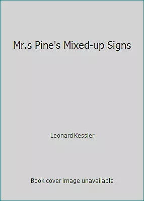 Mr.s Pine's Mixed-up Signs By Leonard Kessler • $4.09