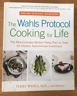 The Wahls Protocol Cooking For Life By Terry Wahls Brand New Paperback Paleo • $49.47
