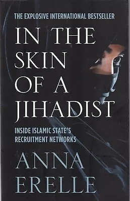 £9.99 • Buy In The Skin Of A Jihadist: Inside Islamic State's Recruitment Networks Book New