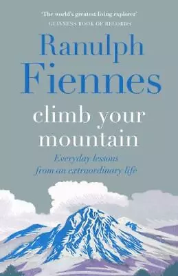 Climb Your Mountain: Everyday Lessons From An Extraordinary Life • $16.06