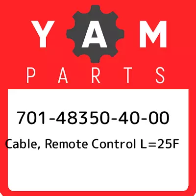 701-48350-40-00 Yamaha Cable Remote Control L=25f 701483504000 New Genuine OEM • $209.38