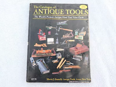 The Catalogue Of Antique Tools Martin J. Donnelly Antique Tools 2002 Edition • $12.99