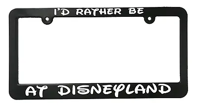 I'd Rather Be At Disneyland Mickey Mouse License Plate Frame NEW • $14.99