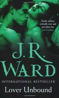 Lover Unbound: Number 5 In Series (Black Dagger Brotherhood)J. R. Ward • £3.26