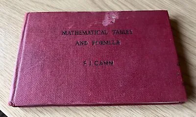 Mathematical Tables And Formulae  - 2nd Ed - F.J. Camm (1944) Hardback Book • £5