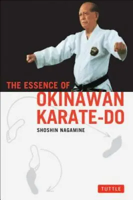 $6.99 • Buy The Essence Of Okinawan Karate-Do: (Shorin-Ryu) By Nagamine, Shoshin, Paperback