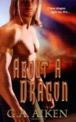 About A Dragon By G.A. Aiken • £3.50