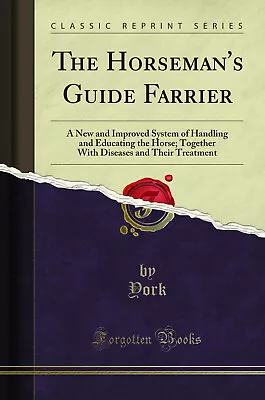 The Horseman's Guide Farrier (Classic Reprint) • £15.24