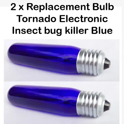 Replacement Bulbs Tornado Electronic Z-BUG Insect Bug Killer Blue Mosquito X 2 • £11.98