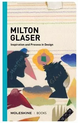 Milton Glaser: Inspiration And Process In Design By  In Used - Good • $20.98