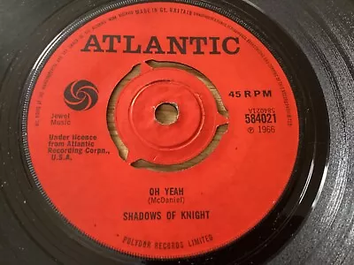 SHADOWS OF KNIGHT - OH YEAH / LIGHT BULB BLUES 1966 UK 1st ATLANTIC 3 Prong ORIG • £9.99