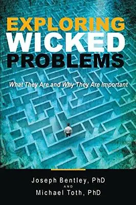 £11.89 • Buy Exploring Wicked Problems: What They Are And Why They Ar... By Toth PhD, Michael