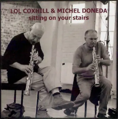 Lol Coxhill & Michel Doneda Sitting On Your Stairs (CD) Album • £23.49