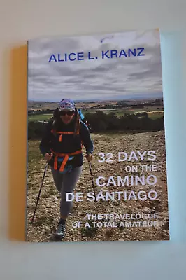 32 Days On The Camino De Santiago By Alice L Kranz Paperback 2020 • £6.99