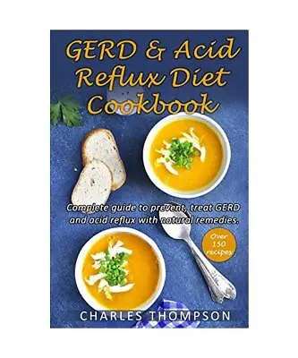 GERD And Acid Reflux Diet Cookbook: (2 Book In 1) Complete Guide To Prevent Tre • £5.36