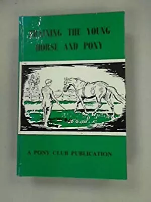 Training The Young Horse And Pony British Horse Society And Pony • £6.43