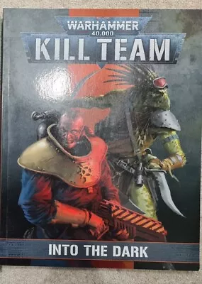 Games Workshop Warhammer 40k Kill Team: Into The Dark Codex Book • £12