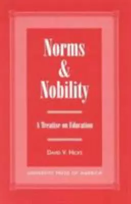 Norms And Nobility: A Treatise On Education By Hicks David V. • $63.99