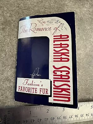 Vintage 1938 The Romance Of Alaskan Seal Skin 47pg Booklet Fouke Dressing & Dye • $25