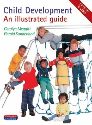 £3.49 • Buy Child Development: An Illustrated Guide (Heinemann Child Care)-Carolyn Meggitt,