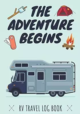 The Adventure Begins: RV Travel Log Book | Camper Jou... By Publishing CamperVa • £8.99