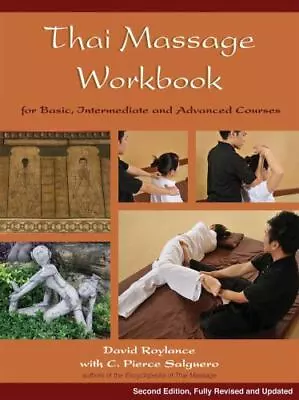 Thai Massage Workbook: For Basic Intermediate And Advanced Courses By Roylanc • $8.84