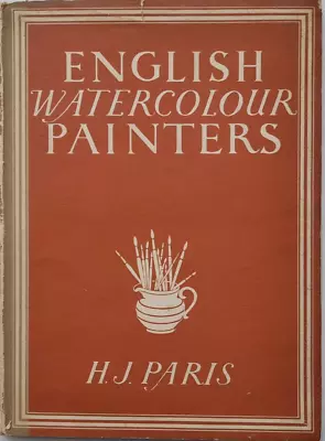 English Watercolour Painters : Paris : Collins 1st Hb +dj : 1945 • £10