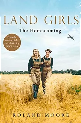 £3.44 • Buy Land Girls: The Homecoming: A Moving And Heartwarming Wartime Saga (Land Girl.