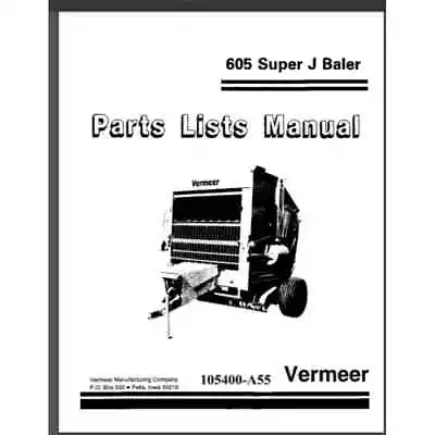 Vermeer 605 Super J Baler Parts Manual Catalog 96 Pgs  1990 Comb Bound Gloss Cov • $22.95