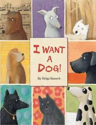 I Want A Dog! By Bansch Helga • $5.49