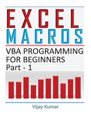 Excel Macros: VBA Programming For Beginners Part 1 By Kumar Vijay Like New ... • $16.26