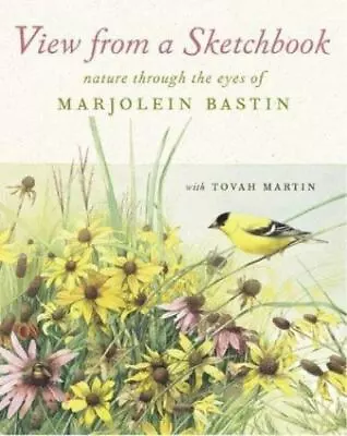 View From A Sketchbook : Nature Through The Eyes Of Marjolein Bastin By Tovah... • $17